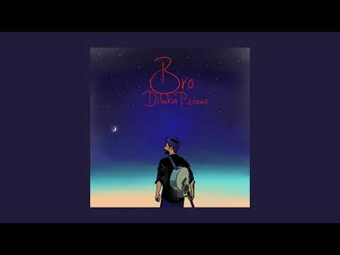 Bro | Bරෝ  ( බ්‍රෝ ) - Diluka Perera | Official Audio