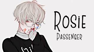 Nightcore → Rosie ♪ (Passenger) LYRICS ✔︎