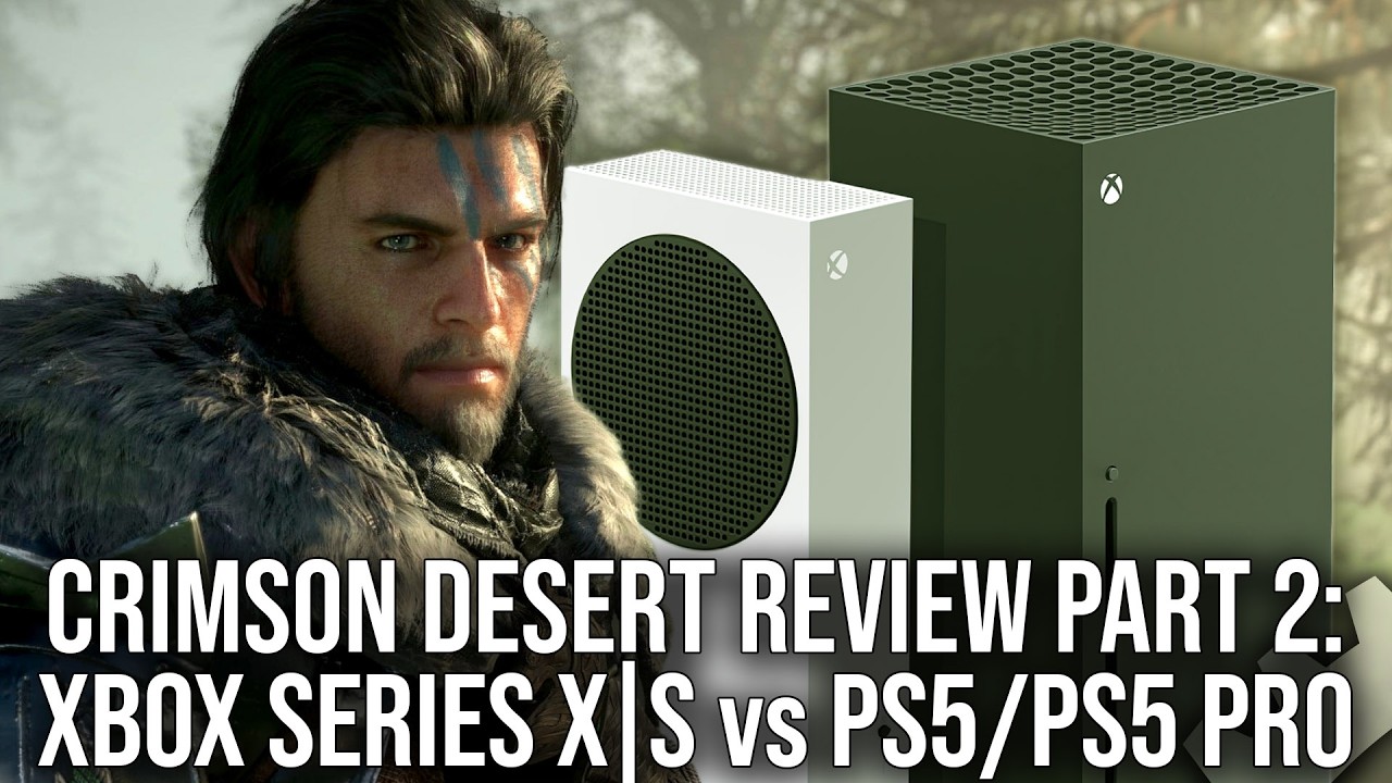 Crimson Desert: Xbox Series X|S Console Review - Plus New PS5 Pro PSSR Update Tested!