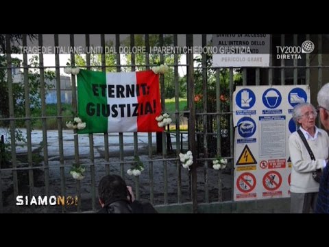 Siamo Noi - Tragedie italiane: uniti nel dolore, i parenti chiedono giustizia