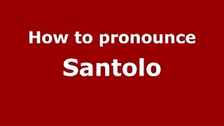 How to pronounce Santolo