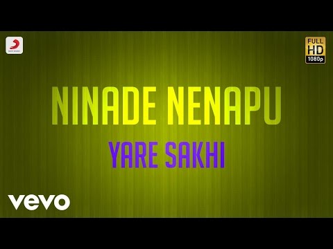 Ninade Nenapu - Yare Sakhi Lyric | Mahesh Patel