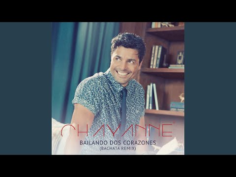 Bailando Dos Corazones (Bachata Remix) - Chayanne