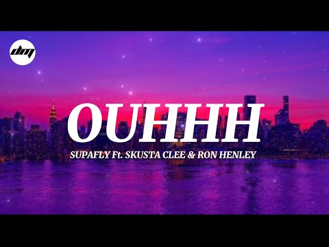 OUHHH - SUPAFLY Ft. Skusta Clee & RonHenley