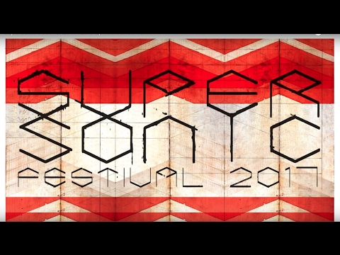 Supersonic Festival 2017: Line Up Announcement