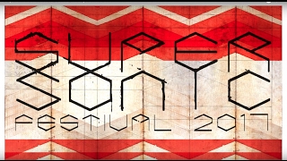 Supersonic Festival 2017: Line Up Announcement