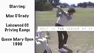 GOLF IN THE COSMOS. Ep. 25. The classic MORAD golf swing by Mac O’Grady circa 1990. Queen Mary Open.