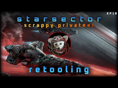 Retooling - Starsector // EP18