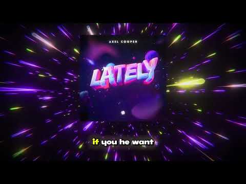 Axel Cooper - Lately (Official Lyrics Video)