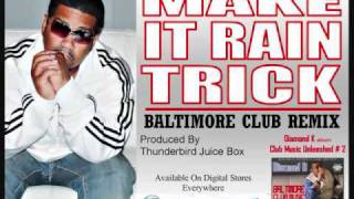 Diamond K - MAKE IT RAIN TRICK (Baltimore Club Version)