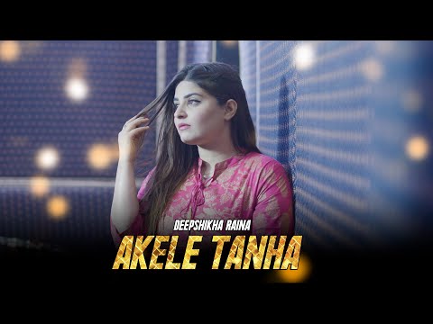 Akele Tanha | Deepshikha | Tulsi Kumar | Darling | New Sad Song