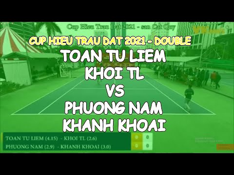 Toan Tu Liem 4.15 - Khoi Tl 2.6 🆚 Phuong Nam 2.9 - Khanh Khoai 3.0 🎾 Cup Hieu Trau Dat 202