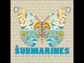 The Submarines - "You, Me and the Bourgeoisie ...