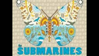 The Submarines - &quot;You, Me and the Bourgeoisie&quot;
