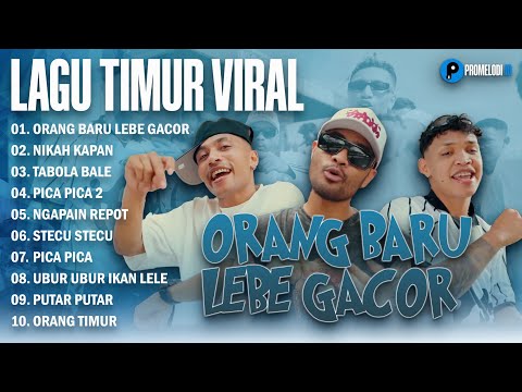ORANG BARU LEBE GACOR - ECKO SHOW, JUAN REZA,CHESYLINO | NIKAH KAPAN | LAGU TIMUR VIRAL 2025