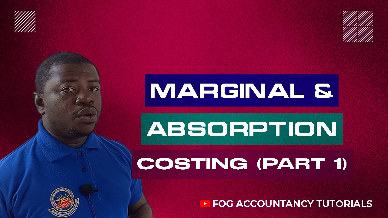 MARGINAL AND ABSORPTION COSTING (PART 1)