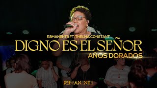 Digno es el Señor  -  R3MANENT3 ft. Thelma Constant