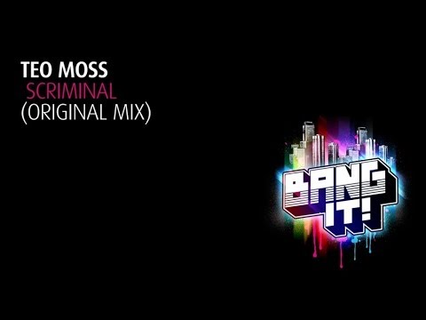 Teo Moss - Scriminal (Original Mix)