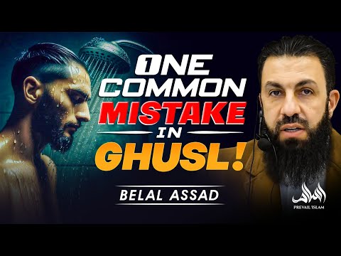 One Common Ghusl Mistake Are You Doing It Right | Belal Assad