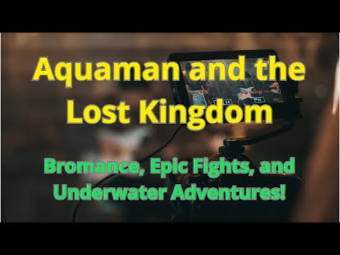 MUST WATCH!!! Aquaman and the Lost Kingdom: Bromance, Epic Fights, and Underwater Adventures!