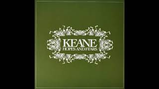 Keane - Bend and Break (Album: Hopes and Fears)