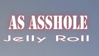 Jelly Roll - Same Asshole  (Lyrics)