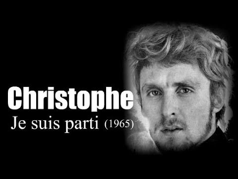 Je Suis Parti - Christophe