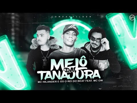MC Hilander, GS O Rei do Beat Feat. MC GW - Melô da Tanajura