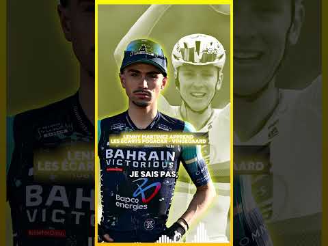 Lenny Martinez choqué par les écarts Pogacar - Vingegaard