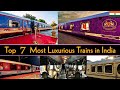 TOP 7 MOST LUXURIOUS TRAINS IN INDIA 2024 India S Most Luxurious Train