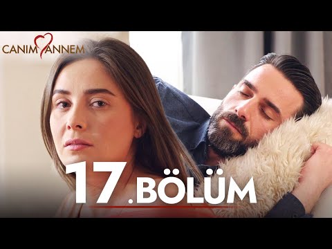 Canım Annem - 17. Bölüm
