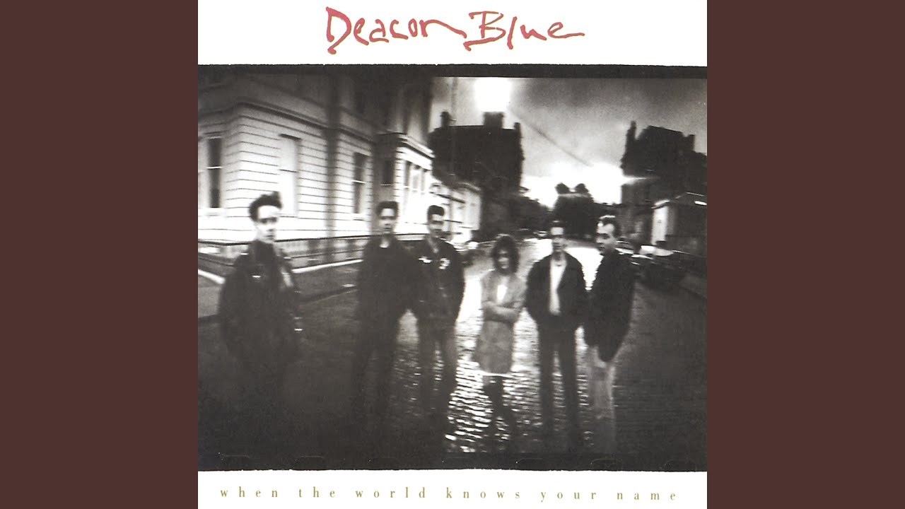 Deacon Blue - When The World Knows Your Name • CIB trailer