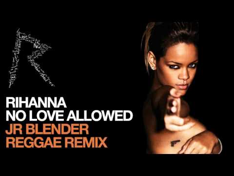 Rihanna - No Love Allowed (Jr Blender Edit)