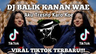 Download lagu DJ BALIK KANAN WAE | AKU TRESNO KARO KOWE NANGING AKU ISO OPO? | VIRAL FYP TIKTOK TERBARU 🎶 mp3