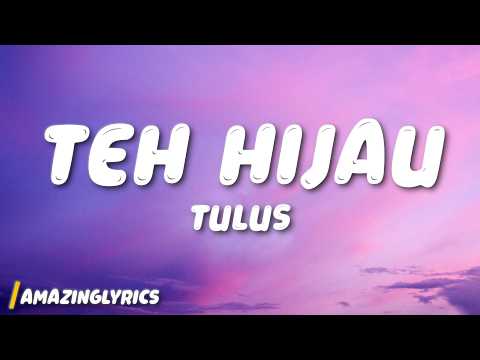 TULUS - Teh Hijau (Lyrics)