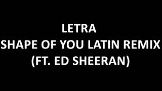 SHAPE OF YOU LATIN REMIX (FT. ED SHEERAN)&#39;