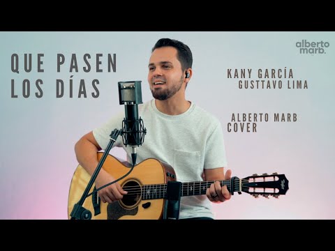 Que Pasen Los Días- Kany García, Gusttavo Lima | Mario Bosques [Cover]