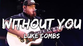 Luke Combs - Without You (Official Music Vedio)Official Song