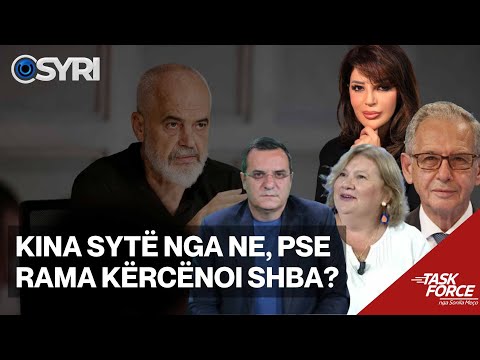 TASK FORCE/ Kina sytë nga ne, pse Rama kërcënoi SHBA?