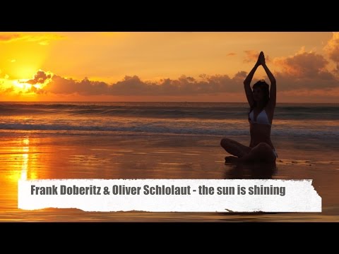 Frank Doberitz & Oliver Schlolaut - the sun is shining (Sunray Vocal Mix Del Mar)HD