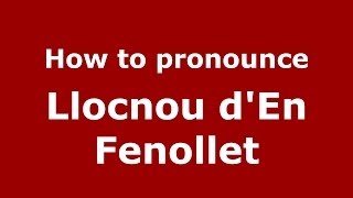 How to pronounce Llocnou D'En Fenollet