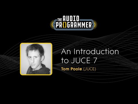 An Introduction to JUCE 7 || Tom Poole (JUCE)