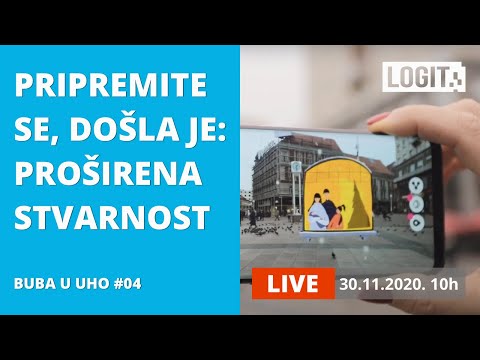 Pripremite se, došla je: proširena stvarnost | Buba u uho #4, LOGIT LIVE