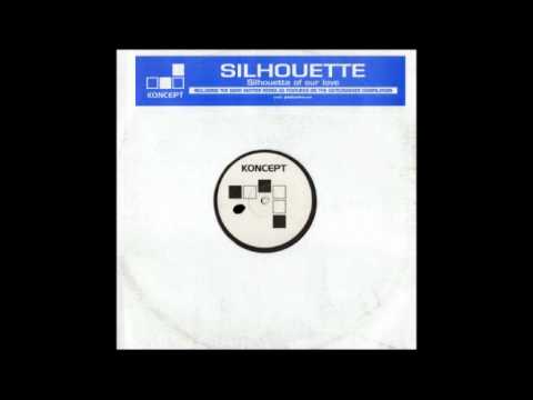 Silhouette - Silhouette Of Our Love (Dark Matter Remix)