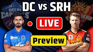 LIVE : DC vs SRH Match Preview | Pitch Report | Playing XI | Teams Strategy