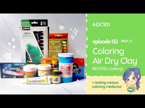 Coloring Air Dry Clay BEFORE cooking + Testing various coloring mediums | ADC 101 Episode 2 Part 1