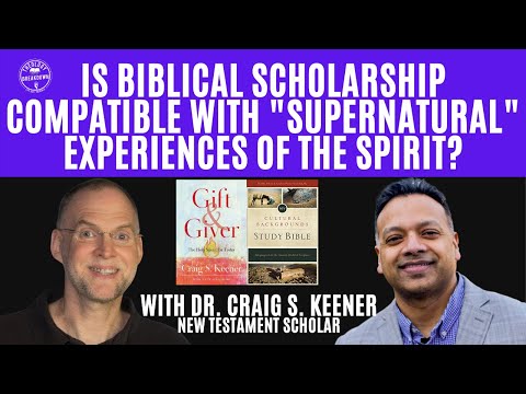 Can We Integrate the Work of the Spirit and Biblical Scholarship? An Interview with Dr. Craig Keener