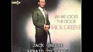 JACK GREENE - "AFRAID TO CARE"