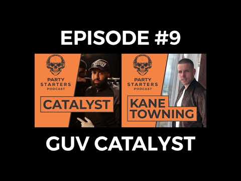PARTY STARTERS PODCAST EPISODE #9 - GUV CATALYST - DREAMS TO REALITY