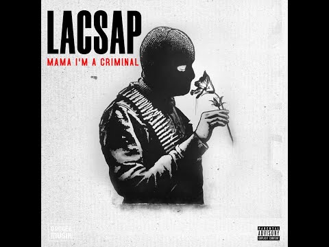 Lacsap - Mama I'm A Criminal